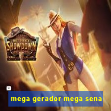 mega gerador mega sena